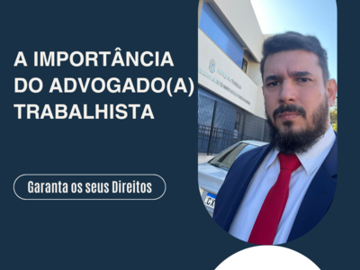 A Importância do Advogado(a) Trabalhista